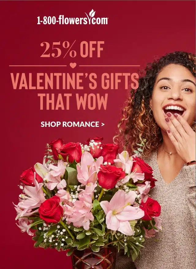 25% off Valentine's Gifts That Wow from 1-800 Flowers